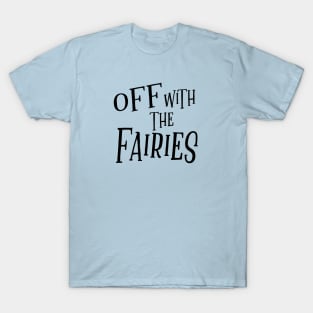 Off With the Fairies Badge T-Shirt